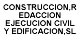 CONSTRUCCION,REDACCION, EJECUCION CIVIL Y EDIFICACION,S.L